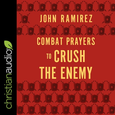Combat Prayers to Crush the Enemy – omslag til lydbogen af John Ramirez