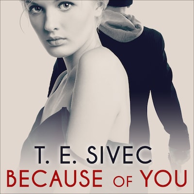 Because of You – omslag til lydbogen af T. E. Sivec