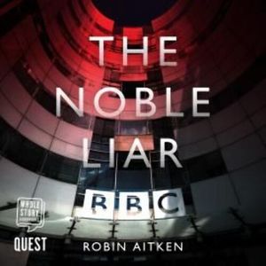The Noble Liar – okładka audiobooka, autor Robin Aitken