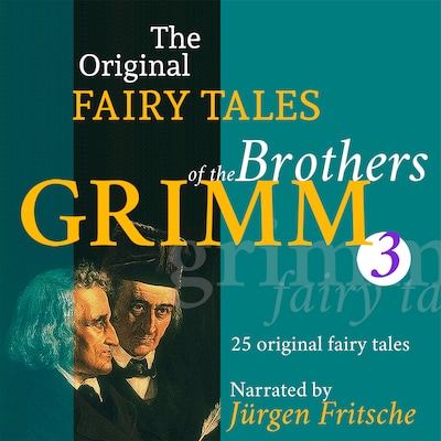 The Original Fairy Tales of the Brothers Grimm. Part 3 of 8. – omslag til lydbogen af Brothers Grimm