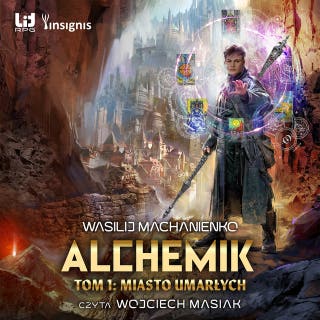 Alchemik, tom 1: Miasto Umarłych – okładka audiobooka, autor Wasilij Machanienko