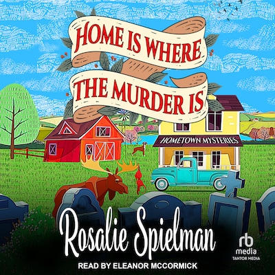 Home Is Where the Murder Is – omslag til lydbogen af Rosalie Spielman
