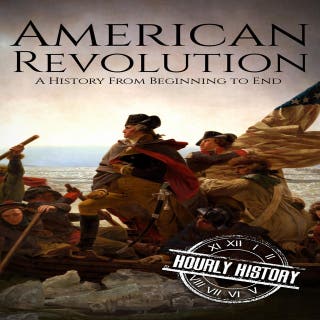 American Revolution: A History from Beginning to End – omslag till ljudboken av Hourly History