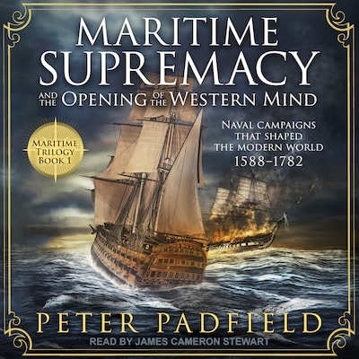 Maritime Supremacy and the Opening of the Western Mind – omslag til lydbogen af Peter Padfield