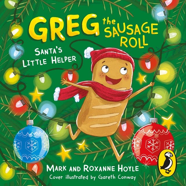 Greg the Sausage Roll: Santa's Little Helper: Discover the laugh out loud NO 1 Sunday Times bestselling series – omslag til lydbogen af Mark Hoyle, Roxanne Hoyle