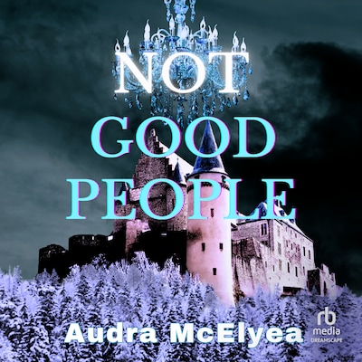 Not Good People – omslag til lydbogen af Audra McElyea
