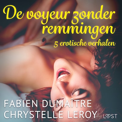 De voyeur zonder remmingen - 5 erotische verhalen