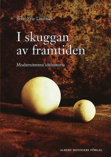 I skuggan av framtiden : modernitetens idéhistoria – omslag till ljudboken av Sven-Eric Liedman