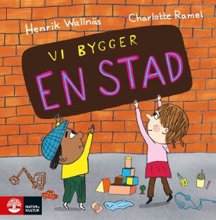 Vi bygger en stad – omslag till ljudboken av Charlotte Ramel,Henrik Wallnäs
