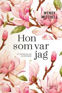 Hon som var jag : en memoar om Alzheimer – omslag till ljudboken av Anna Wharton,Wendy Mitchell