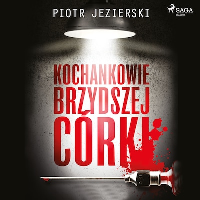 Kochankowie brzydszej córki – okładka audiobooka, autor Piotr Jezierski