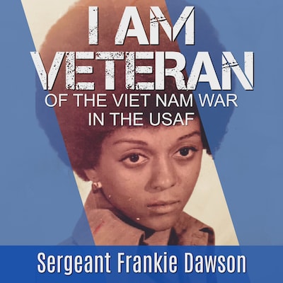 I am Veteran: Of the Vietnam War in the USAF – omslag van het luisterboek van Sergeant Frankie Dawson
