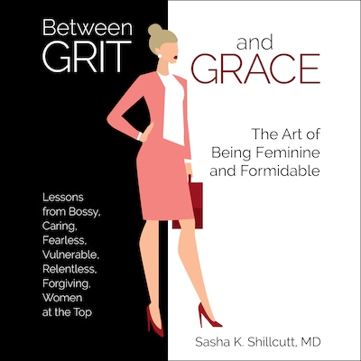 Between Grit and Grace – omslag til lydbogen af Sasha Shillcutt, MD
