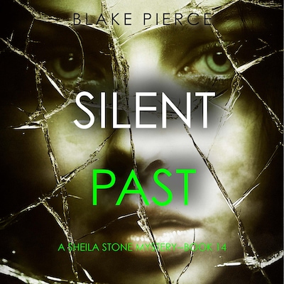 Silent Past (A Sheila Stone Suspense Thriller—Book Fourteen) – omslag til lydbogen af Blake Pierce