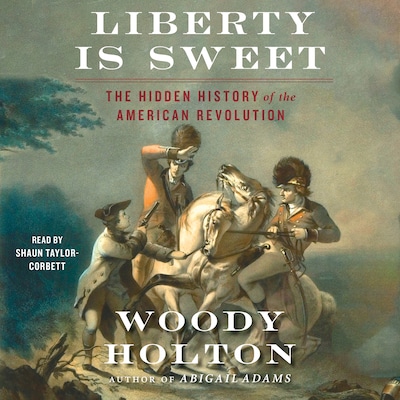 Liberty is Sweet – omslag til lydbogen af Woody Holton
