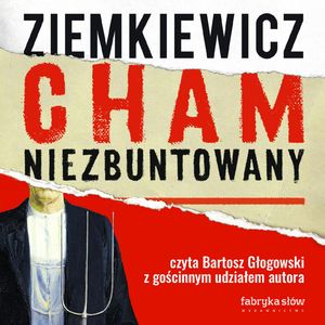 Cham niezbuntowany – okładka audiobooka, autor Rafał A. Ziemkiewicz
