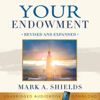 Your Endowment: Revised and Expanded – omslag till ljudboken av Mark A. Shields