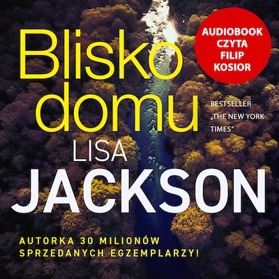 Blisko domu – okładka audiobooka, autor Lisa Jackson