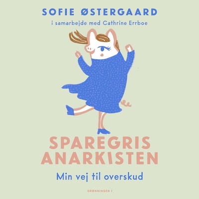 Sparegrisanarkisten – omslag til lydbogen af Cathrine Errboe, Sofie Østergaard