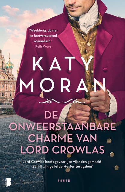 De onweerstaanbare charme van Lord Crowlas: Lord Crowlas heeft gevaarlijke vijanden gemaakt. Zal hij zijn geliefde Hester terugzien?