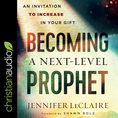 Becoming a Next-Level Prophet – omslag til lydbogen af Jennifer LeClaire