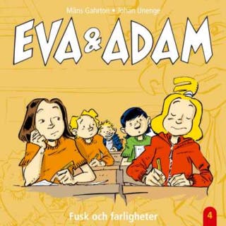Eva & Adam. Fusk och farligheter