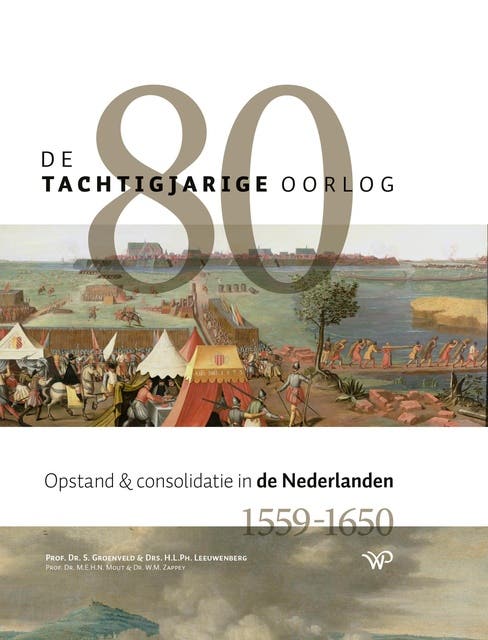 De Tachtigjarige Oorlog: Opstand en consolidatie in de Nederlanden (1559-1650)