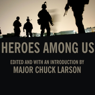 Heroes Among Us – omslag til lydbogen af Major Chuck Larson