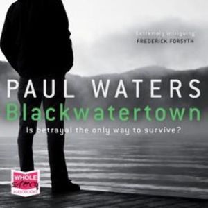 Blackwatertown – okładka audiobooka, autor Paul Waters