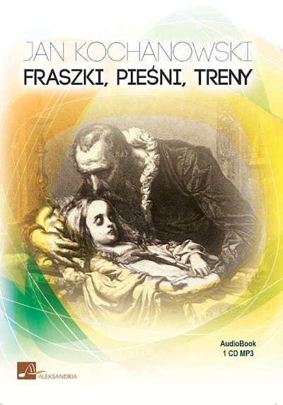 Fraszki, Pieśni, Treny – okładka audiobooka, autor Jan Kochanowski