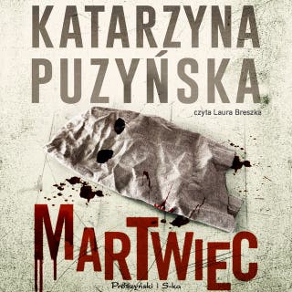 Martwiec – okładka audiobooka, autor Katarzyna Puzyńska