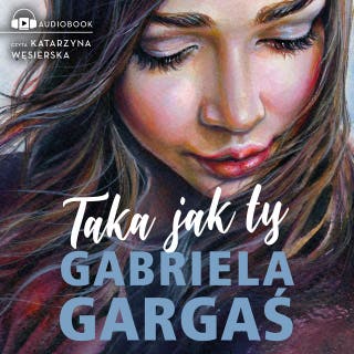Taka jak ty – okładka audiobooka, autor Gabriela Gargaś
