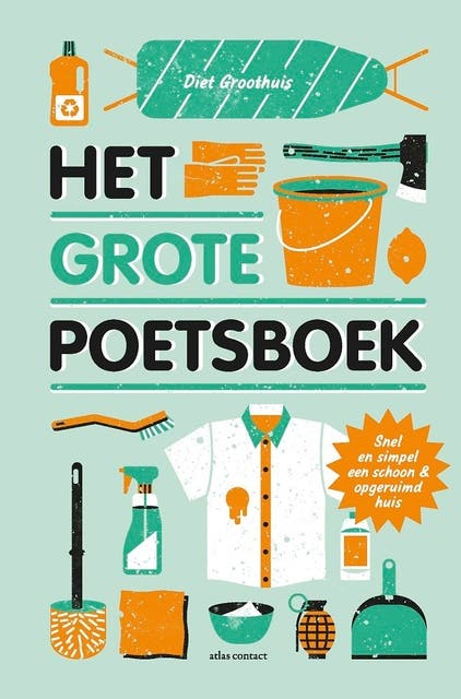Het grote poetsboek: snel en simpel een schoon en opgeruimd huis – omslag van het luisterboek van Diet Groothuis