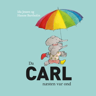 Da Carl næsten var ond – omslag til lydbogen af Hanne Bartholin, Ida Jessen