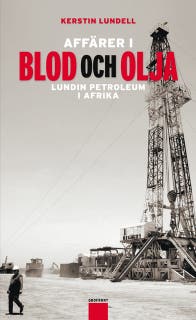 Affärer i blod och olja : Lundin petroleum i Afrika – omslag till ljudboken av Kerstin Lundell