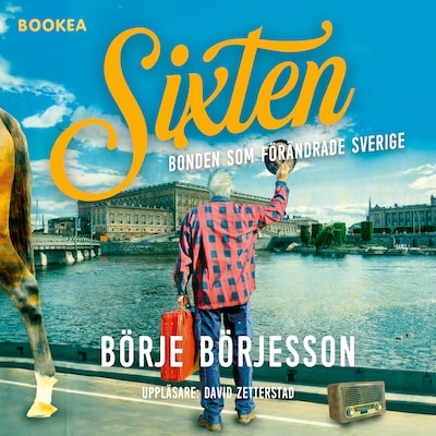 Sixten : bonden som förändrade Sverige