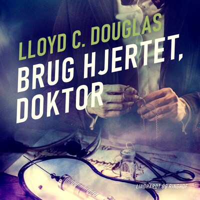 Brug hjertet, doktor – omslag til lydbogen af Lloyd C. Douglas