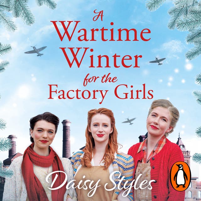 A Wartime Winter for the Factory Girls: A heartwarming new winter saga of friendship and resilience from the author of The Bomb Girls – omslag til lydbogen af Daisy Styles