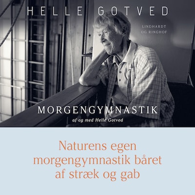 Morgengymnastik af og med Helle Gotved. Naturens egen morgengymnastik båret af stræk og gab – omslag til lydbogen af Helle Gotved