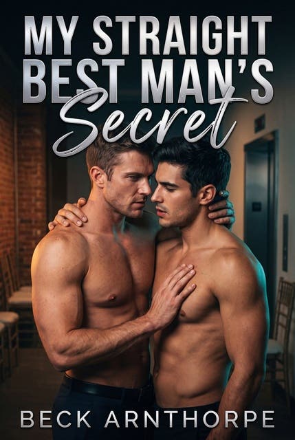 My Straight Best Man's Secret: A Gay Best Man Erotic Novel – omslag til lydbogen af Beck Arnthorpe