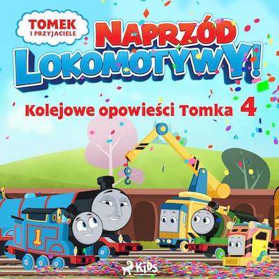 Tomek i przyjaciele - Naprzód lokomotywy - Kolejowe opowieści Tomka 4 – okładka audiobooka, autor Mattel