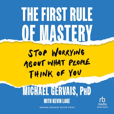 The First Rule of Mastery – omslag til lydbogen af Michael Gervais, PhD