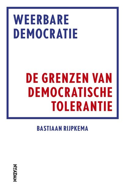 Weerbare democratie: de grenzen van democratische tolerantie – omslag van het luisterboek van Bastiaan Rijpkema