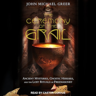 The Ceremony of the Grail – omslag til lydbogen af John Michael Greer