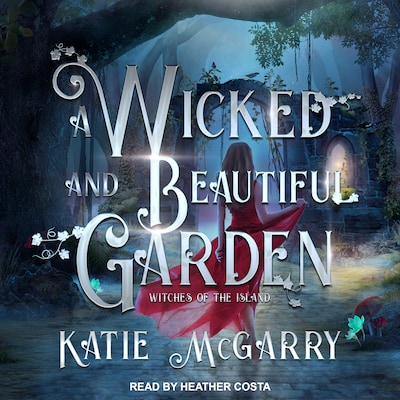 A Wicked and Beautiful Garden – omslag til lydbogen af Katie McGarry