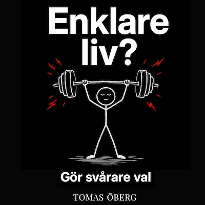 Om du vill ha ett enklare liv gör svårare val
