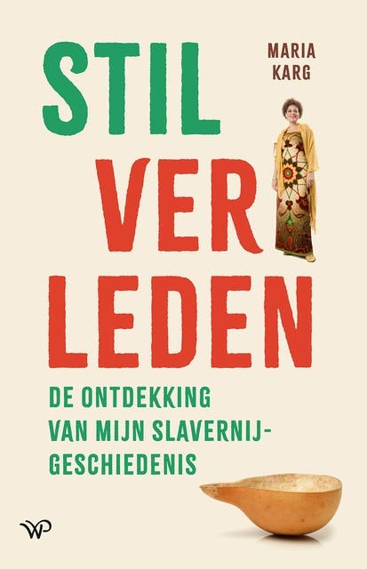 Stil verleden: De ontdekking van mijn slavernijgeschiedenis