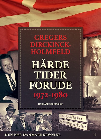 Den nye Danmarkskrønike: Hårde tider forude 1972-1980 – omslag til lydbogen af Gregers Dirckinck Holmfeld