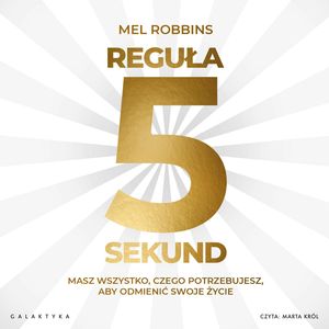 Reguła 5 sekund – okładka audiobooka, autor Mel Robbins