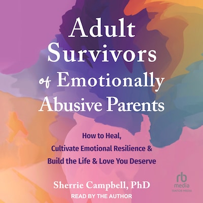 Adult Survivors of Emotionally Abusive Parents – omslag til lydbogen af Sherrie Campbell, PhD